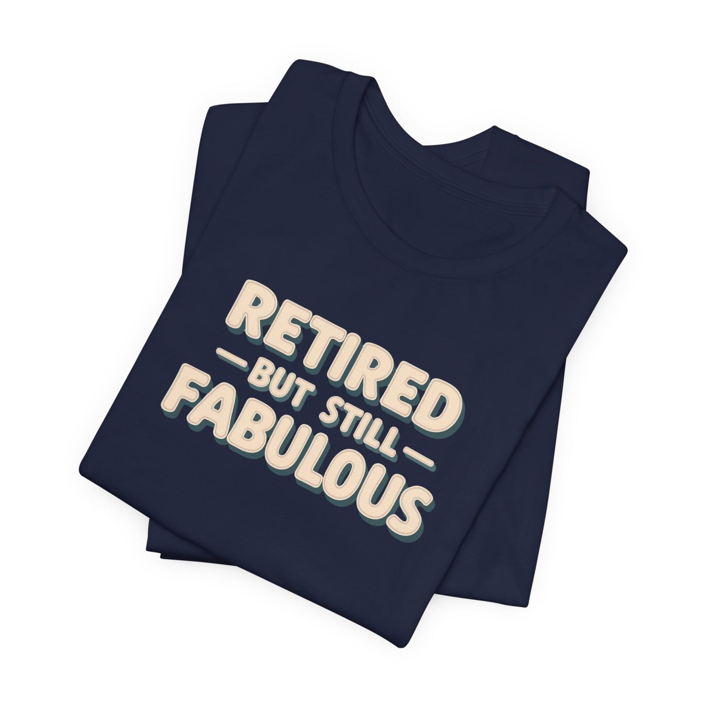 Retired but Still Fabulous Tee, Perfect Retirement Gift