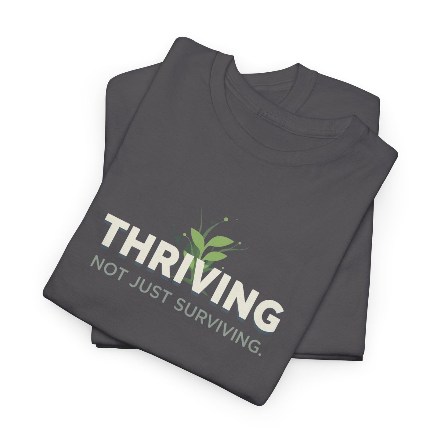 Thriving not Surviving Tee