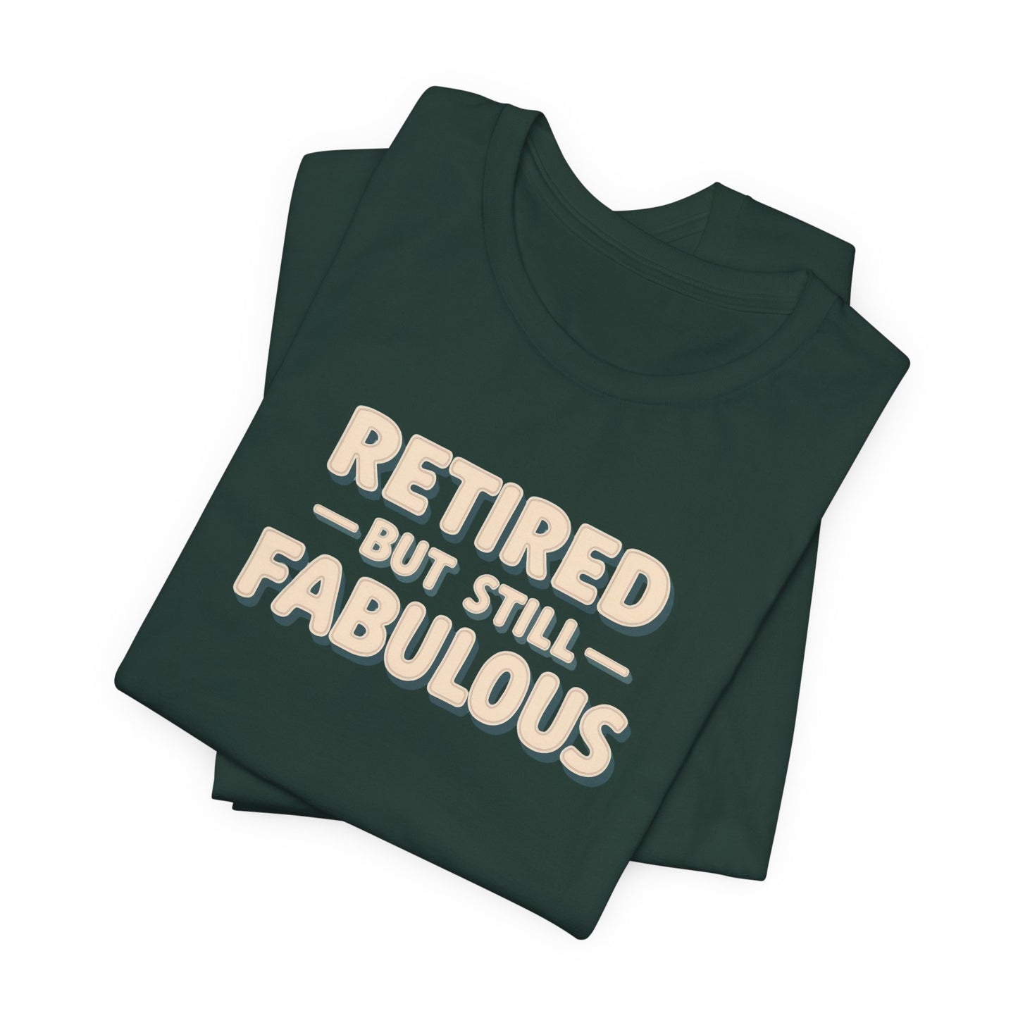 Retired but Still Fabulous Tee, Perfect Retirement Gift