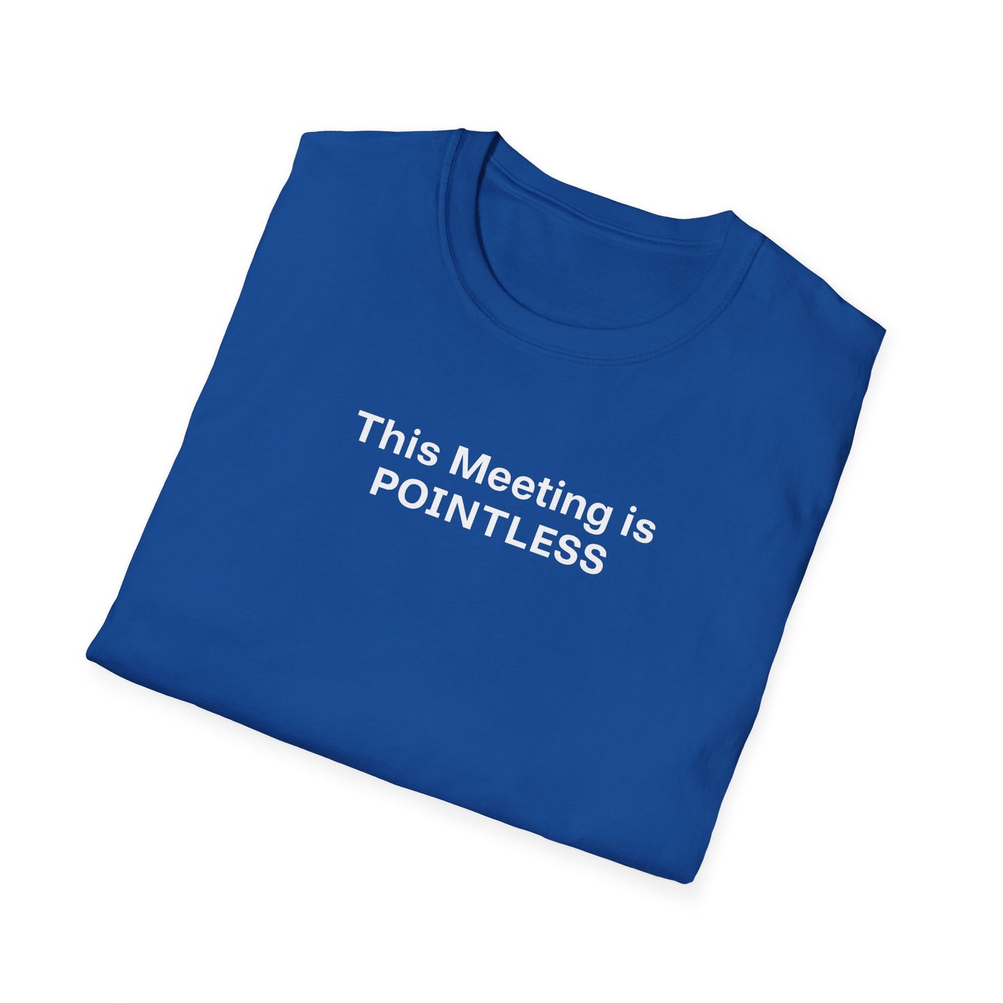 Pointless Meeting T-Shirt, Casual Gift for Coworkers