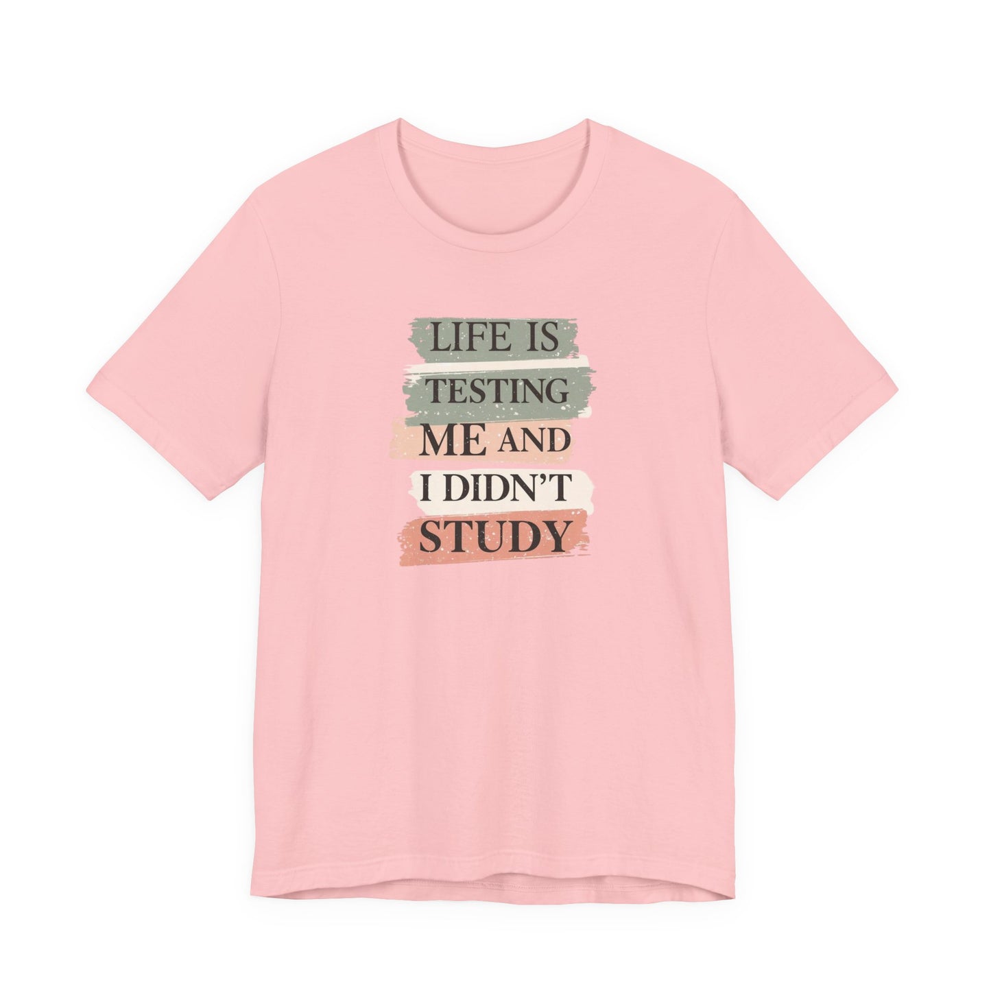 Funny Study Motivation Tee | Life is Testing Me |