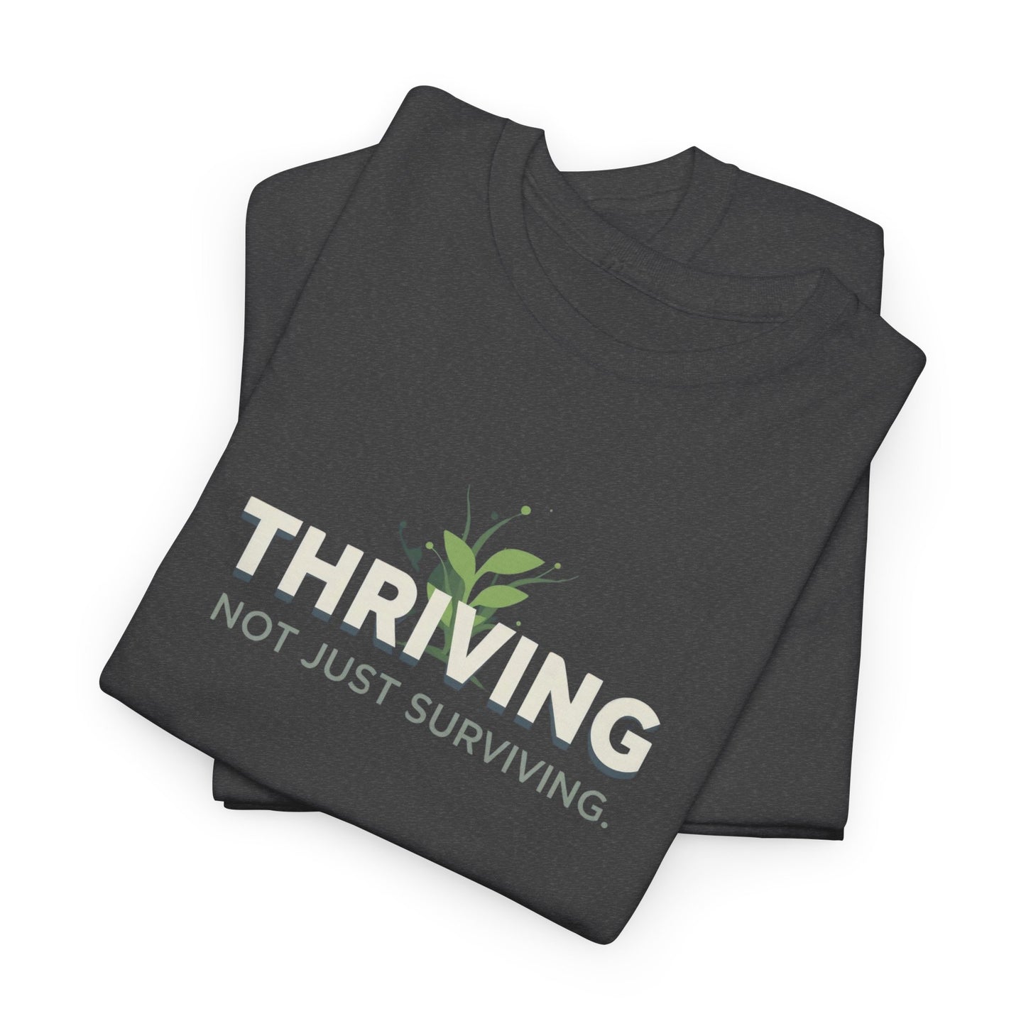 Thriving not Surviving Tee