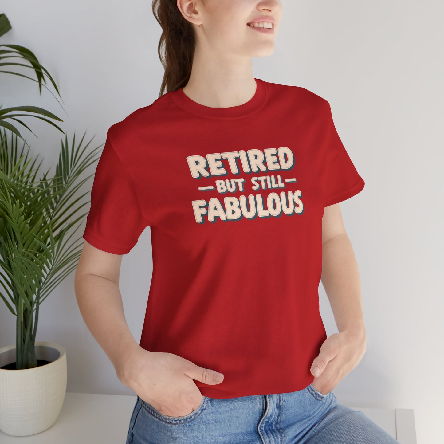 Retired but Still Fabulous Tee, Perfect Retirement Gift