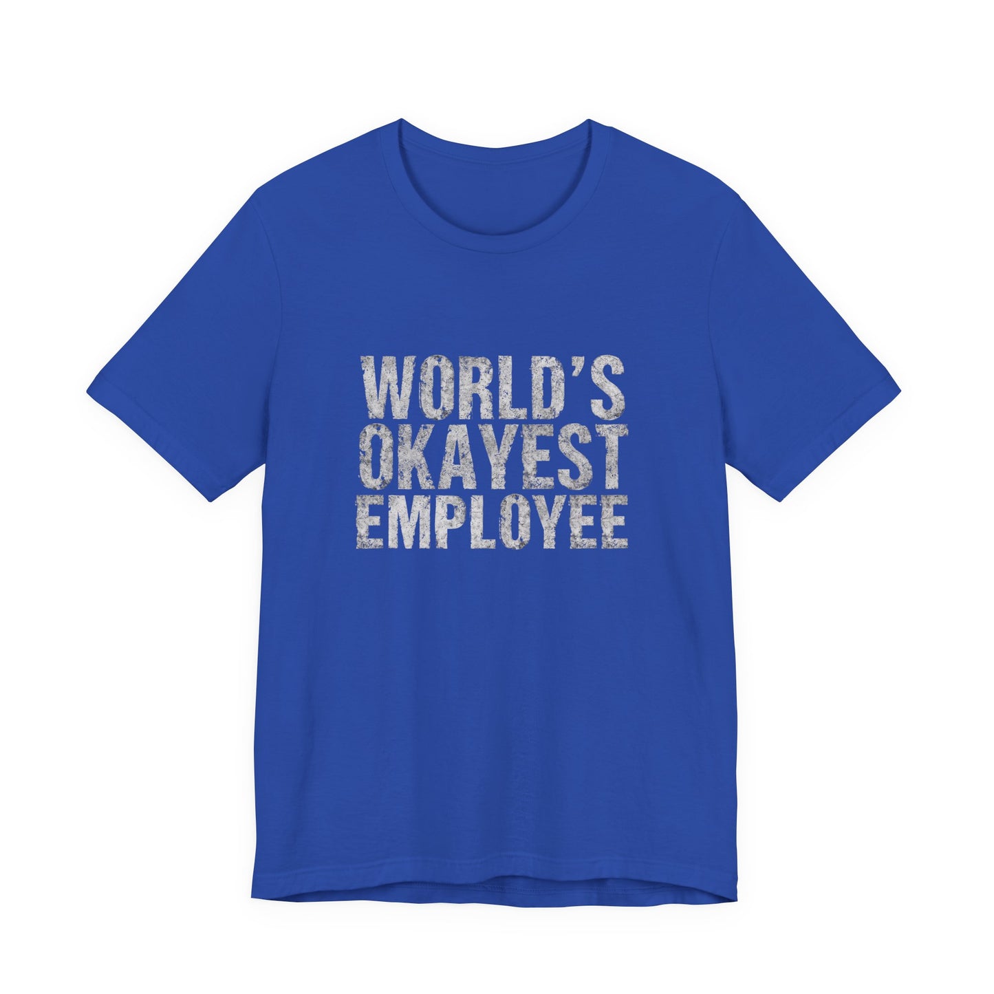 World's Okayest Employee Tee | Funny T-Shirt