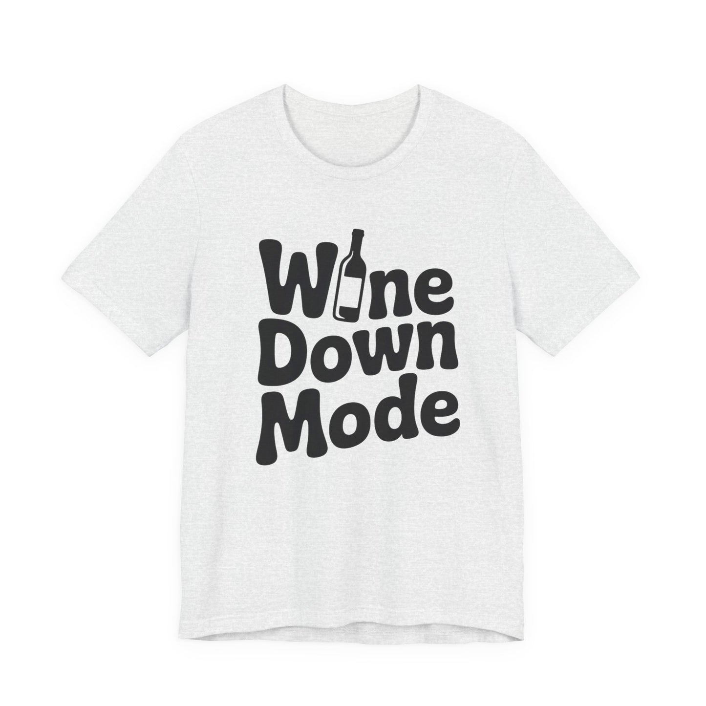 Wine Down Mode Unisex Tee for Wine Lovers