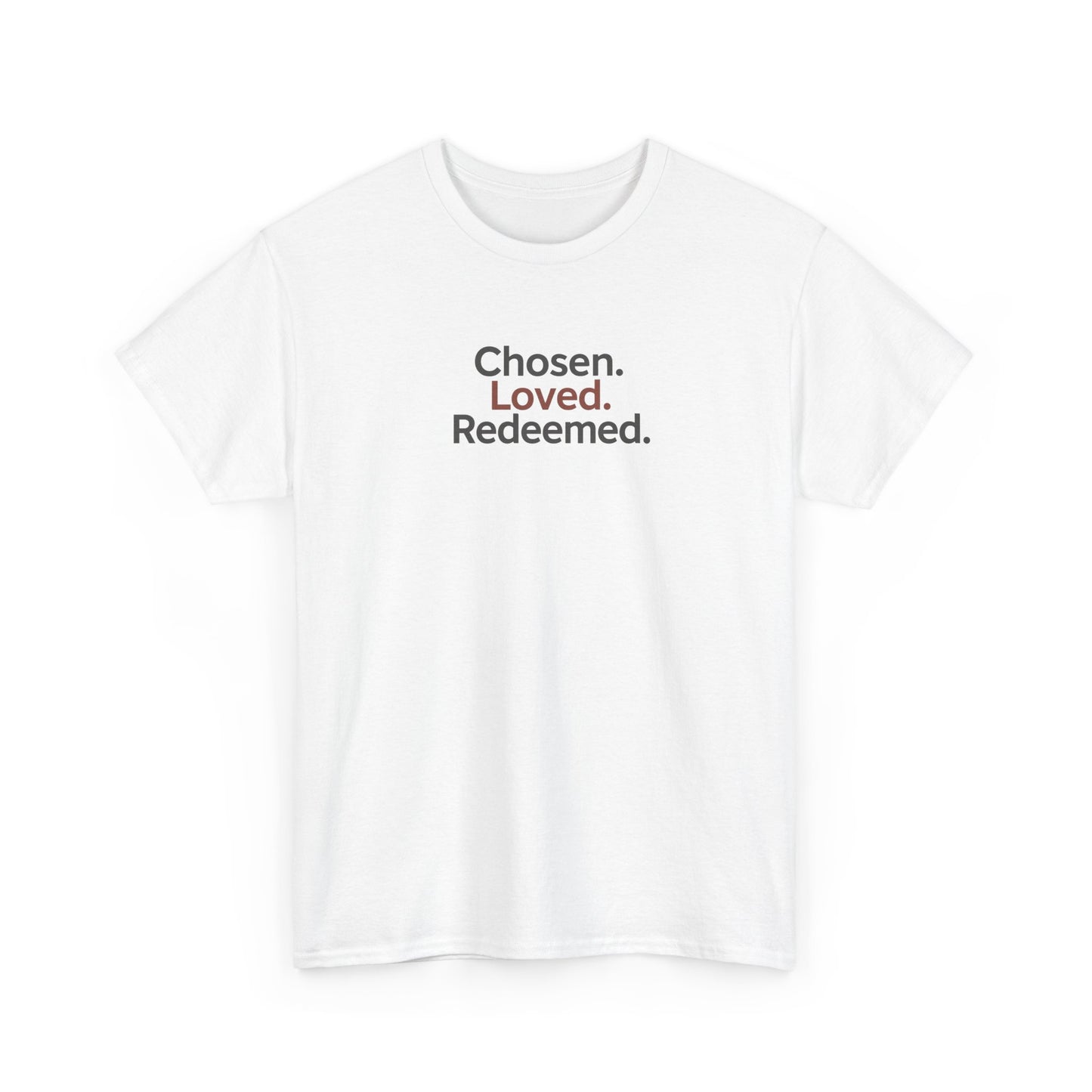 Chosen. Loved. Redeemed T-shirt