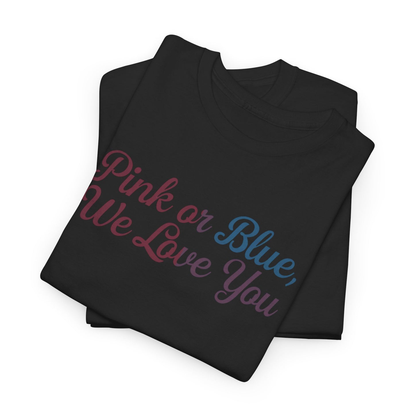 Unisex Heavy Cotton Tee - "Pink or Blue, We Love You" Gender Reveal Gift