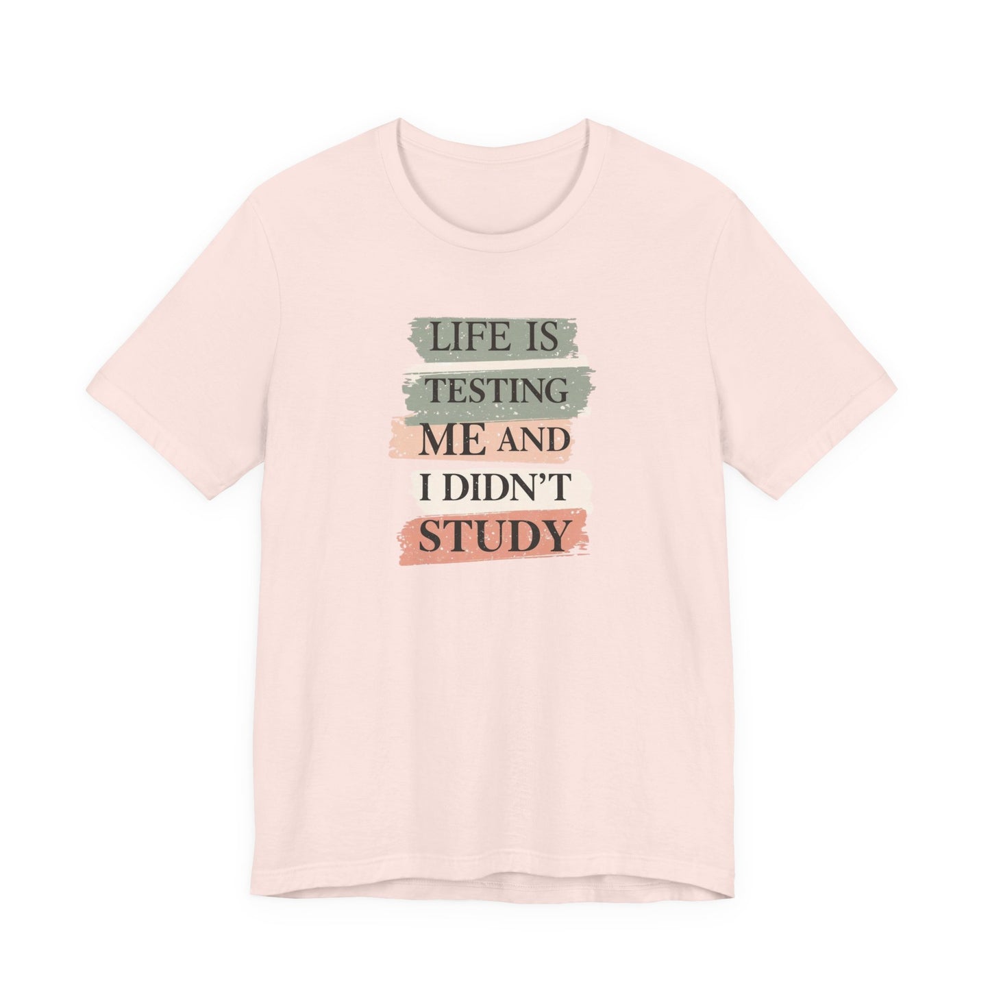 Funny Study Motivation Tee | Life is Testing Me |