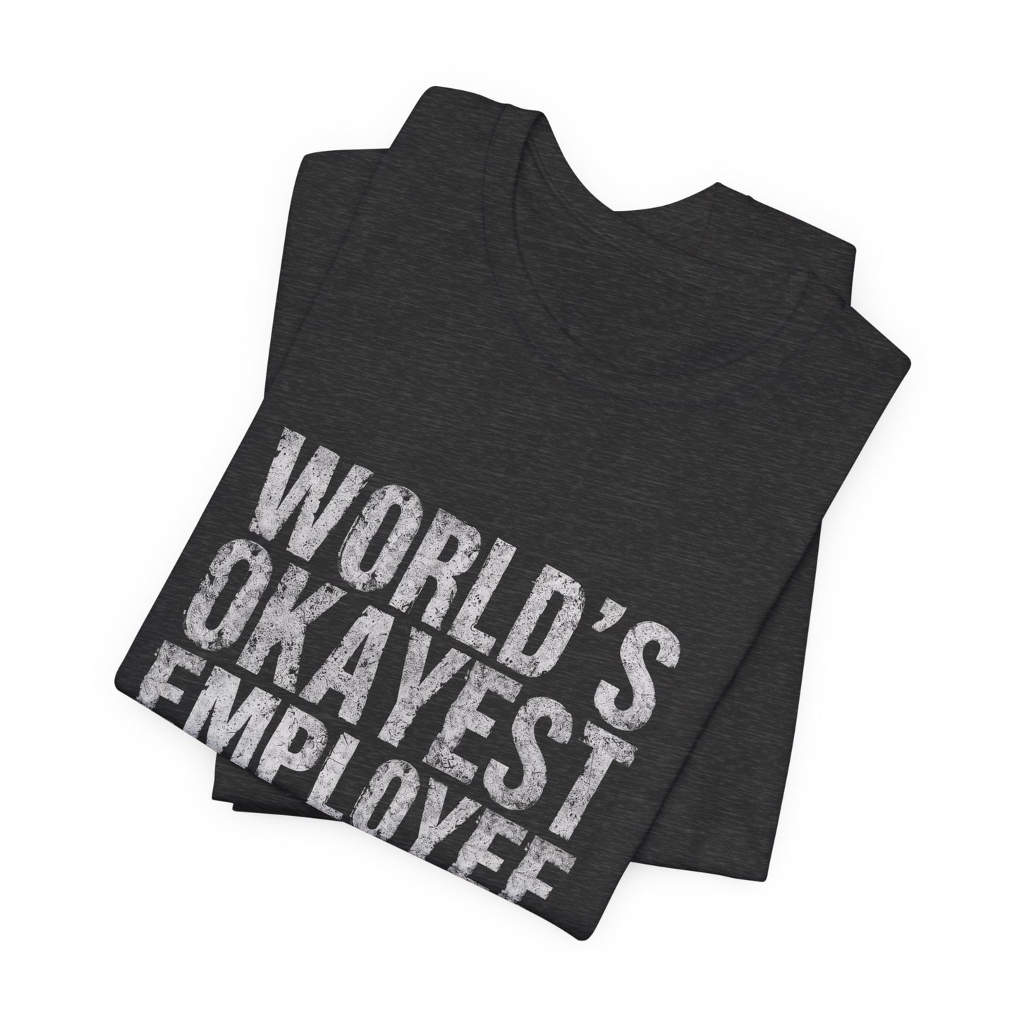 World's Okayest Employee Tee | Funny T-Shirt