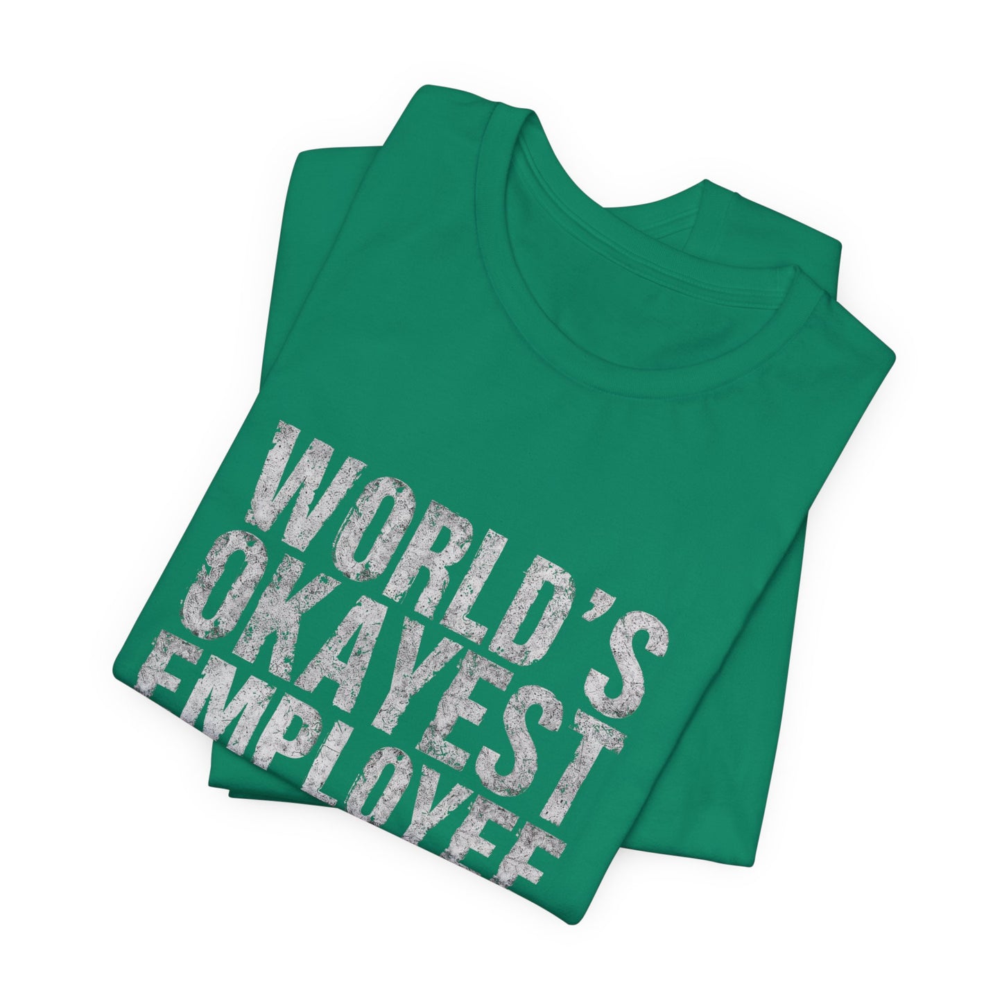 World's Okayest Employee Tee | Funny T-Shirt