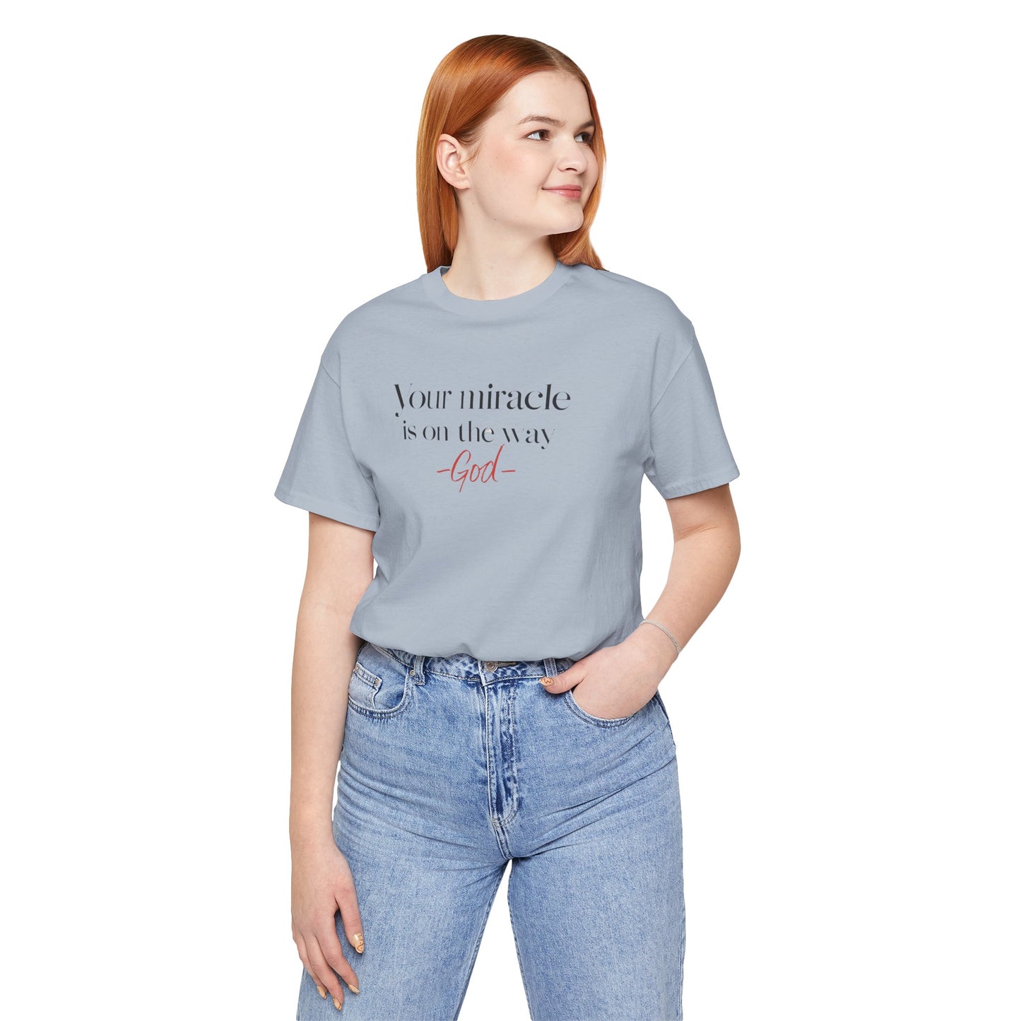 Inspirational Quote T-Shirt - Your Miracle is on the Way