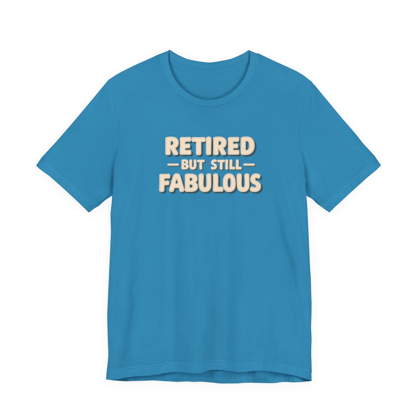 Retired but Still Fabulous Tee, Perfect Retirement Gift
