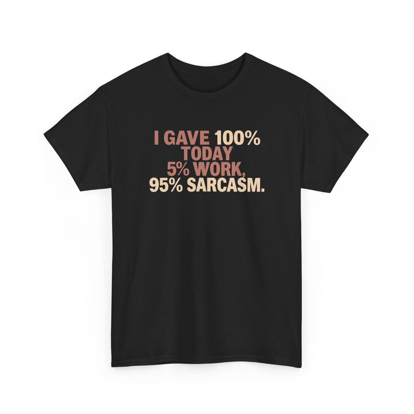 Funny Office Sarcastic Tee, Perfect Gift for Workaholics