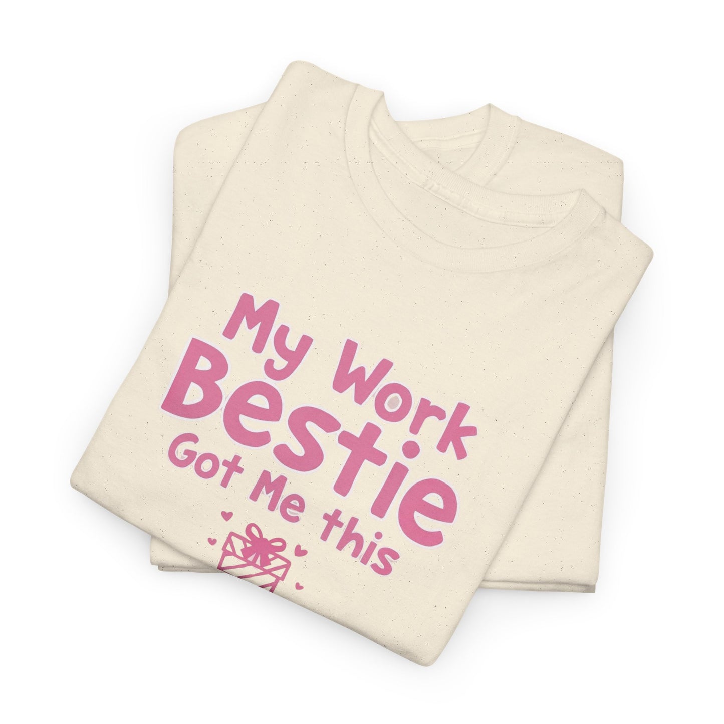 My Work Bestie Gave me This Tee, Gift for Coworkers