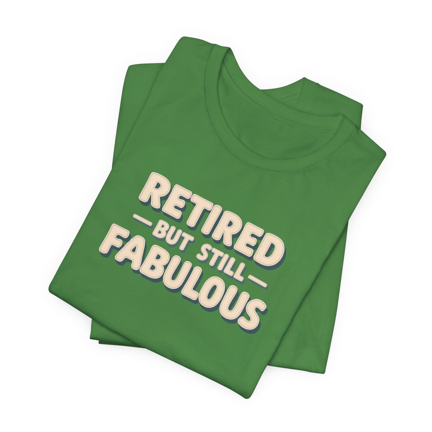 Retired but Still Fabulous Tee, Perfect Retirement Gift