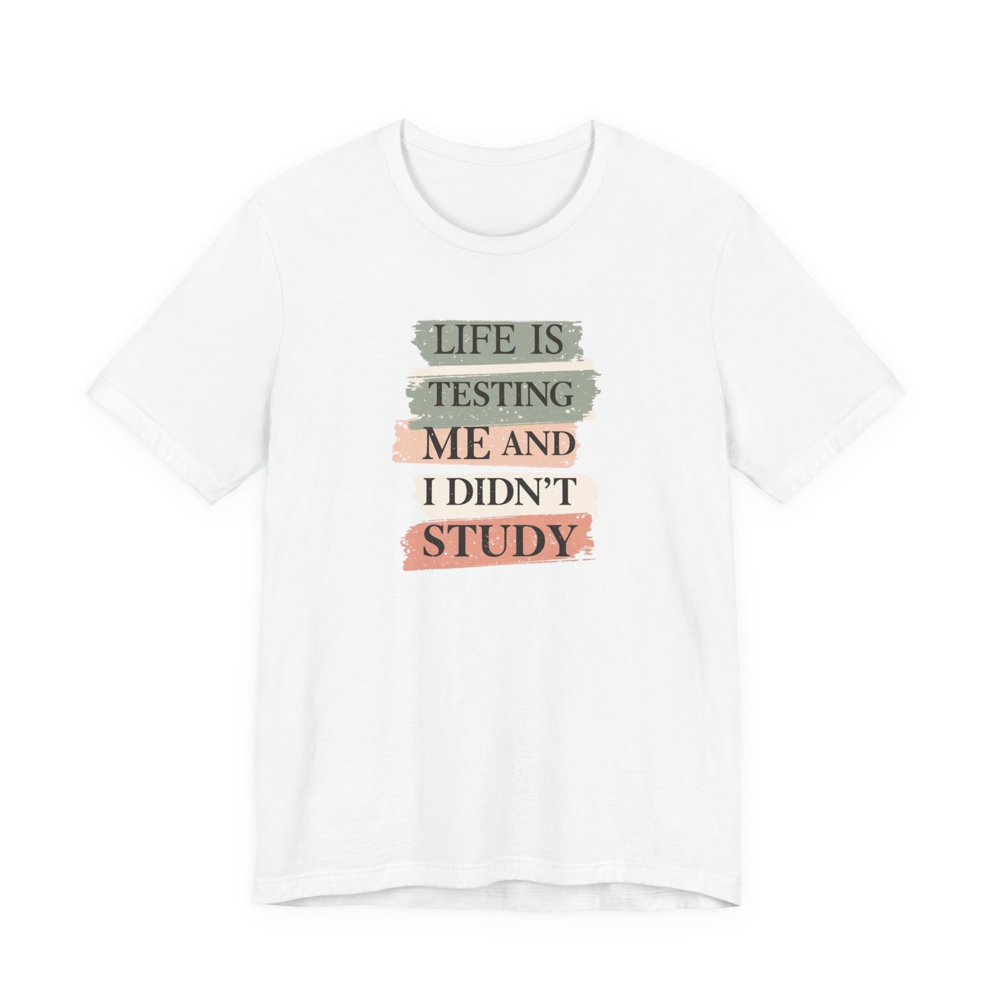 Funny Study Motivation Tee | Life is Testing Me |