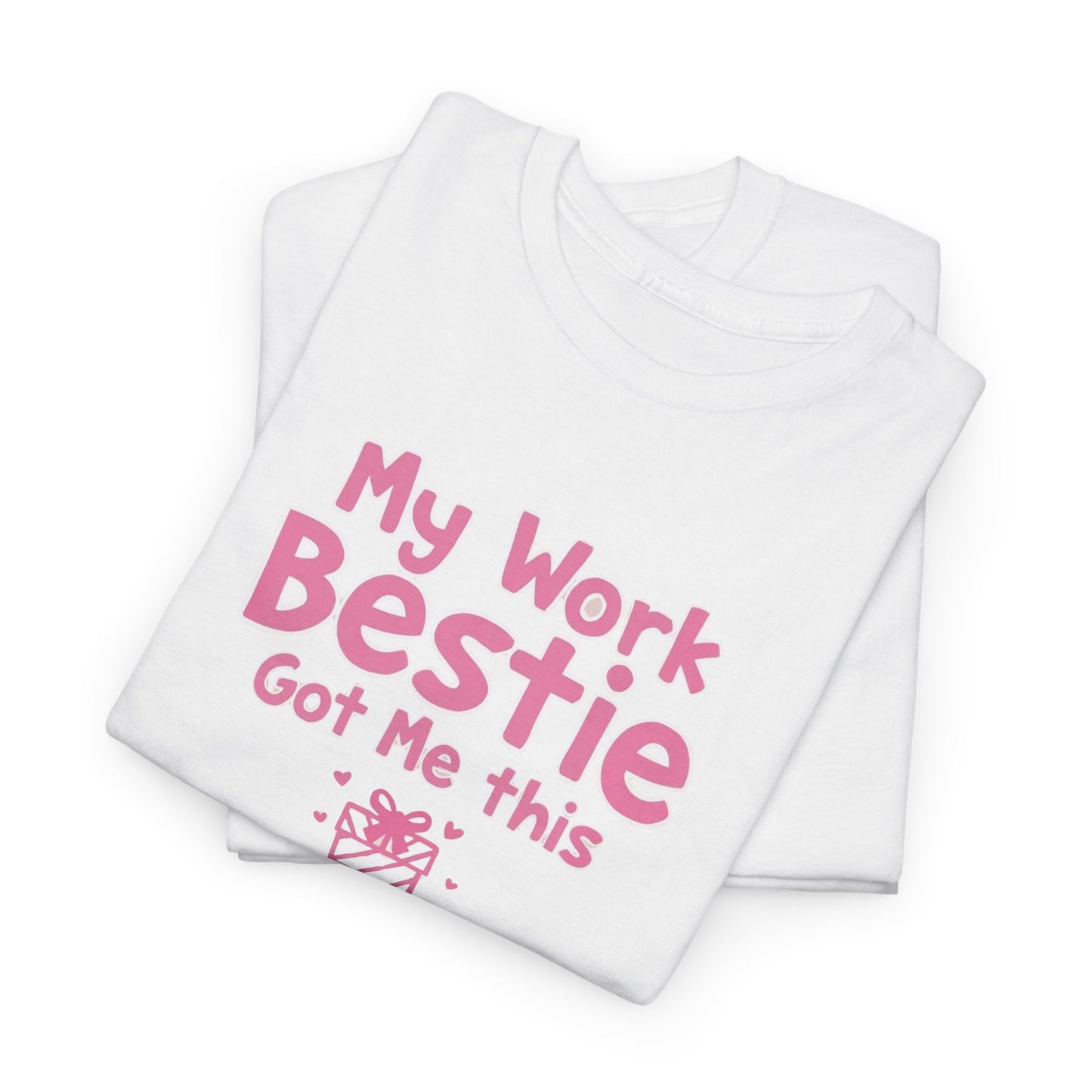 My Work Bestie Gave me This Tee, Gift for Coworkers