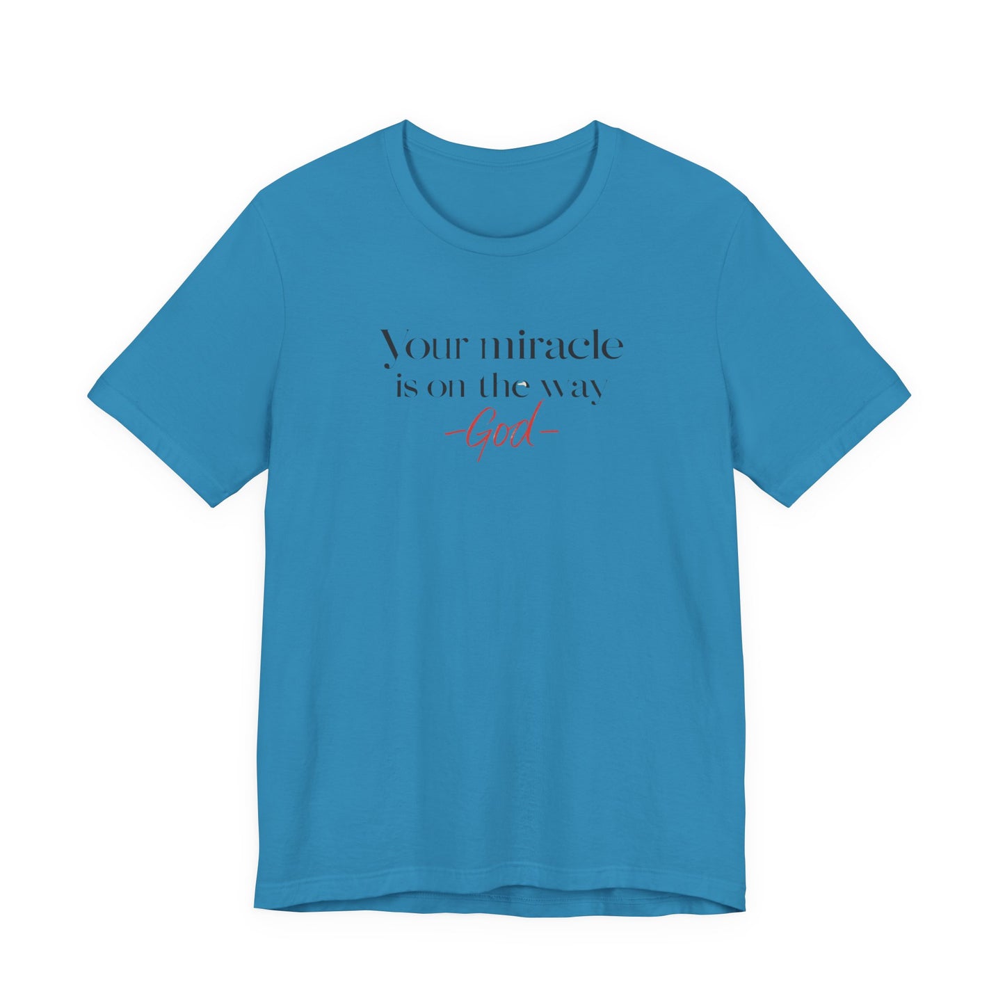 Inspirational Quote T-Shirt - Your Miracle is on the Way