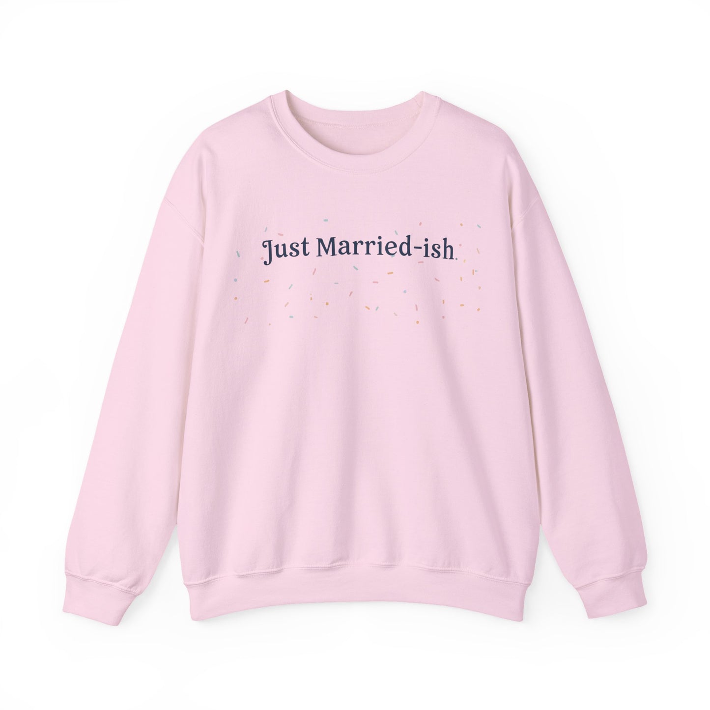 Just Married-ish Crewneck Sweatshirt for Newlyweds