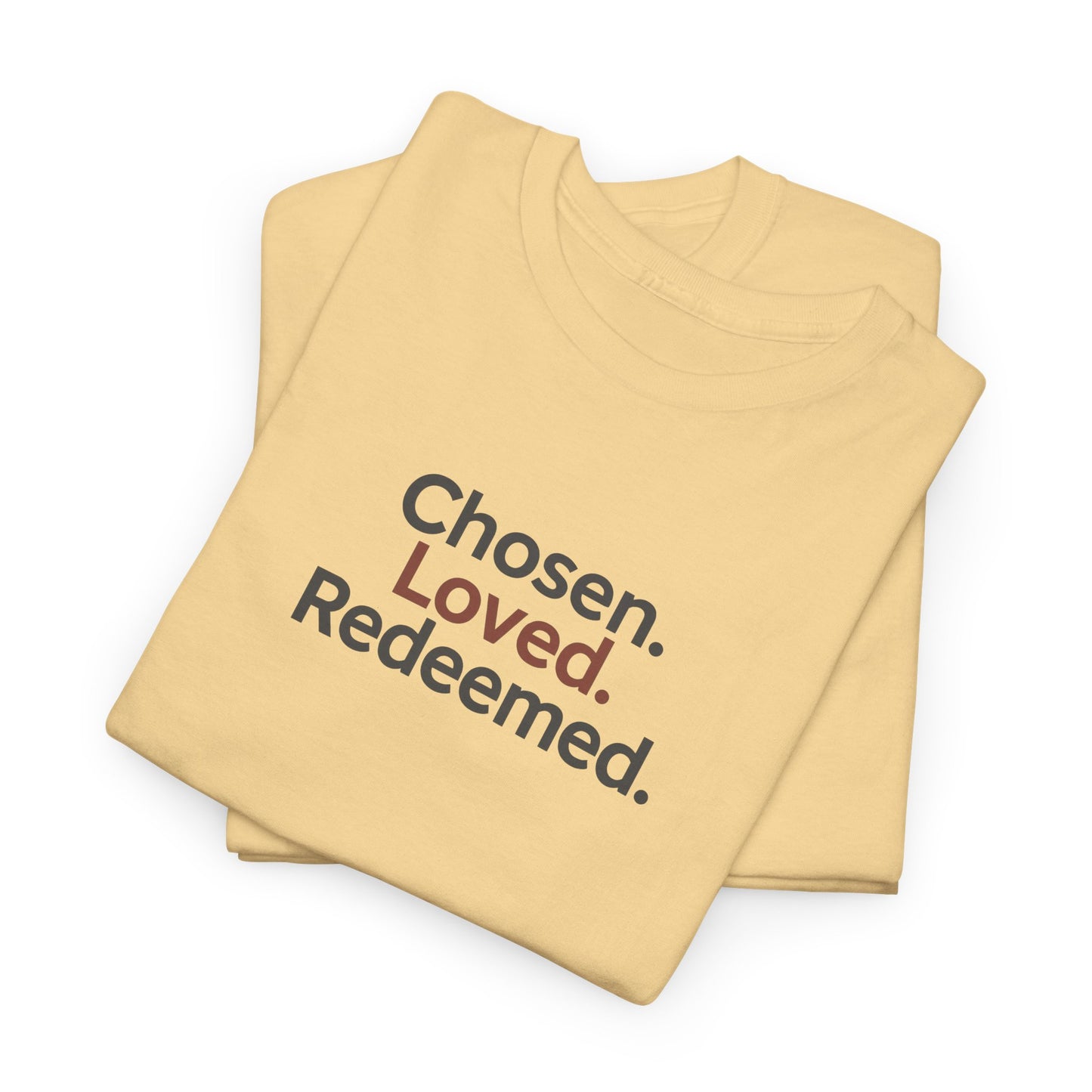 Chosen. Loved. Redeemed T-shirt