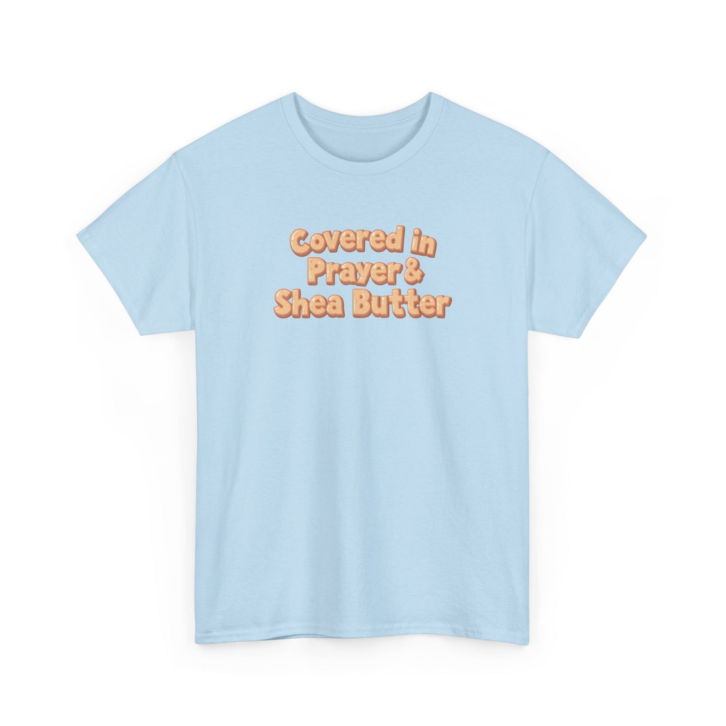 Covered in Prayer & Shea Butter Tee