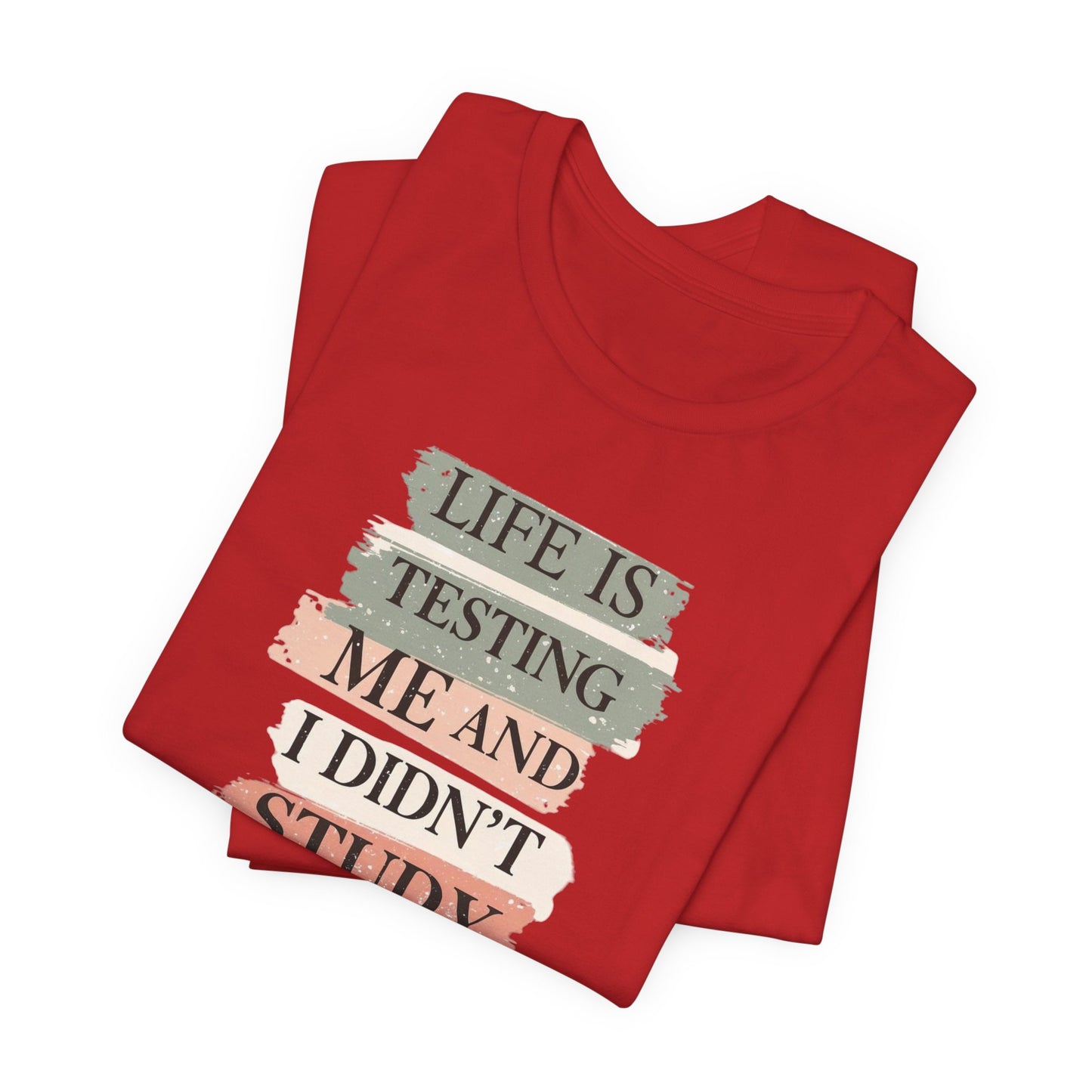 Funny Study Motivation Tee | Life is Testing Me |