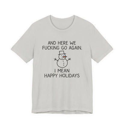 Snowman, Humorous Holiday Tee, Funny Christmas Shirt, Unisex Jersey Tee, Winter Greetings T-Shirt, Holiday Humor Gift