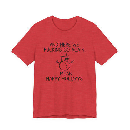 Snowman, Humorous Holiday Tee, Funny Christmas Shirt, Unisex Jersey Tee, Winter Greetings T-Shirt, Holiday Humor Gift