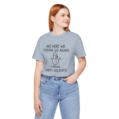 Snowman, Humorous Holiday Tee, Funny Christmas Shirt, Unisex Jersey Tee, Winter Greetings T-Shirt, Holiday Humor Gift
