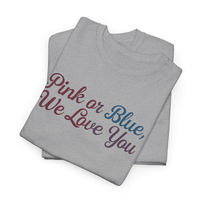 Unisex Heavy Cotton Tee - "Pink or Blue, We Love You" Gender Reveal Gift