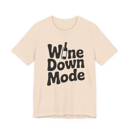Wine Down Mode Unisex Tee for Wine Lovers