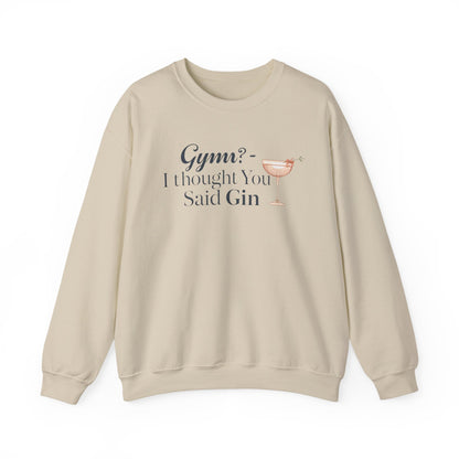 "Gym? I thought You Said Gin," Sweatshirt