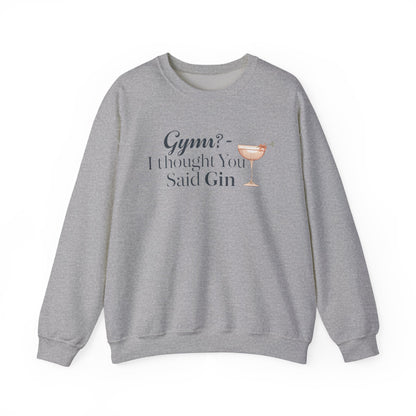 "Gym? I thought You Said Gin," Sweatshirt