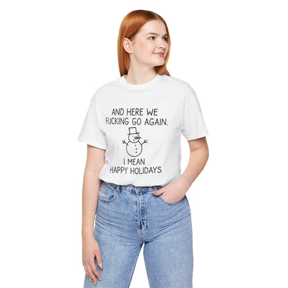 Snowman, Humorous Holiday Tee, Funny Christmas Shirt, Unisex Jersey Tee, Winter Greetings T-Shirt, Holiday Humor Gift