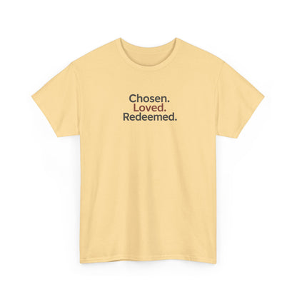 Chosen. Loved. Redeemed T-shirt