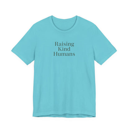 Raising Kind Humans Tee, Gift for Parents, Mom T-shirt