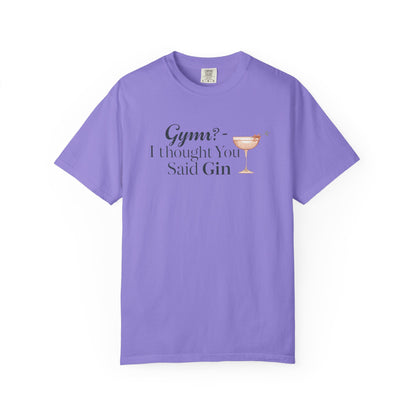 Funny Unisex T-shirt - Gym? I Thought You Said Gin