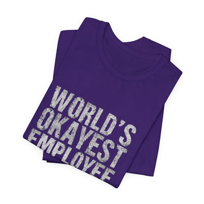 World's Okayest Employee Tee | Funny T-Shirt