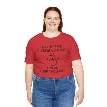 Snowman, Humorous Holiday Tee, Funny Christmas Shirt, Unisex Jersey Tee, Winter Greetings T-Shirt, Holiday Humor Gift
