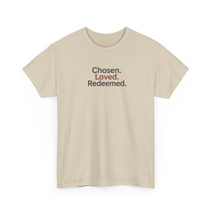 Chosen. Loved. Redeemed T-shirt