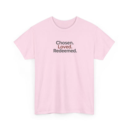 Chosen. Loved. Redeemed T-shirt