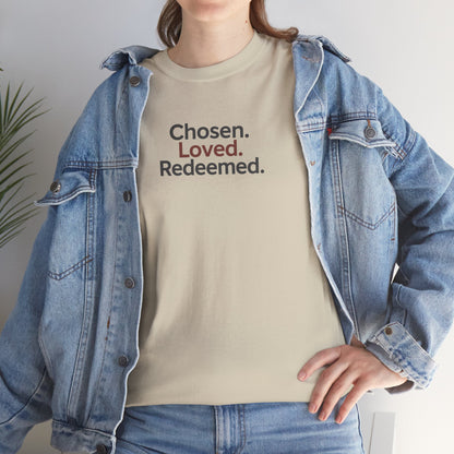 Chosen. Loved. Redeemed T-shirt