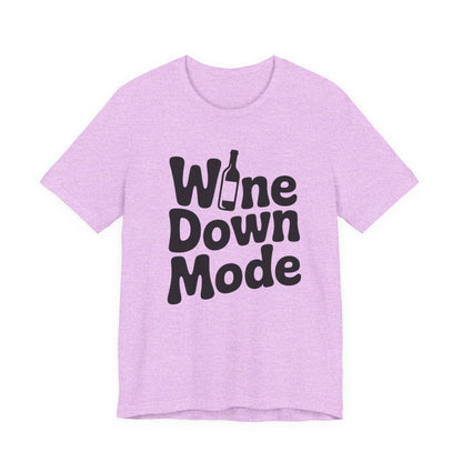 Wine Down Mode Unisex Tee for Wine Lovers