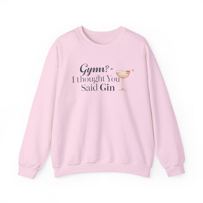 "Gym? I thought You Said Gin," Sweatshirt