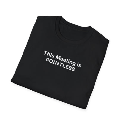 Pointless Meeting T-Shirt, Casual Gift for Coworkers