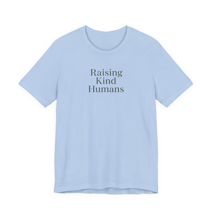 Raising Kind Humans Tee, Gift for Parents, Mom T-shirt