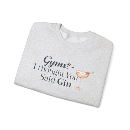 "Gym? I thought You Said Gin," Sweatshirt