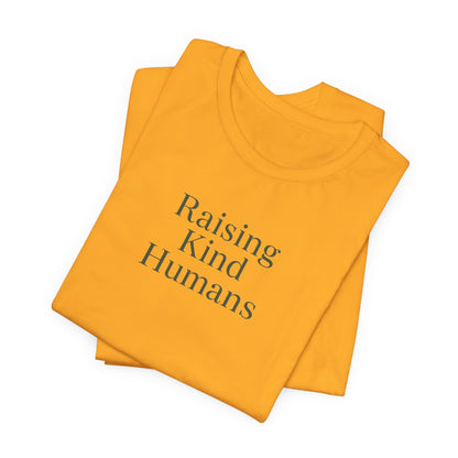 Raising Kind Humans Tee, Gift for Parents, Mom T-shirt