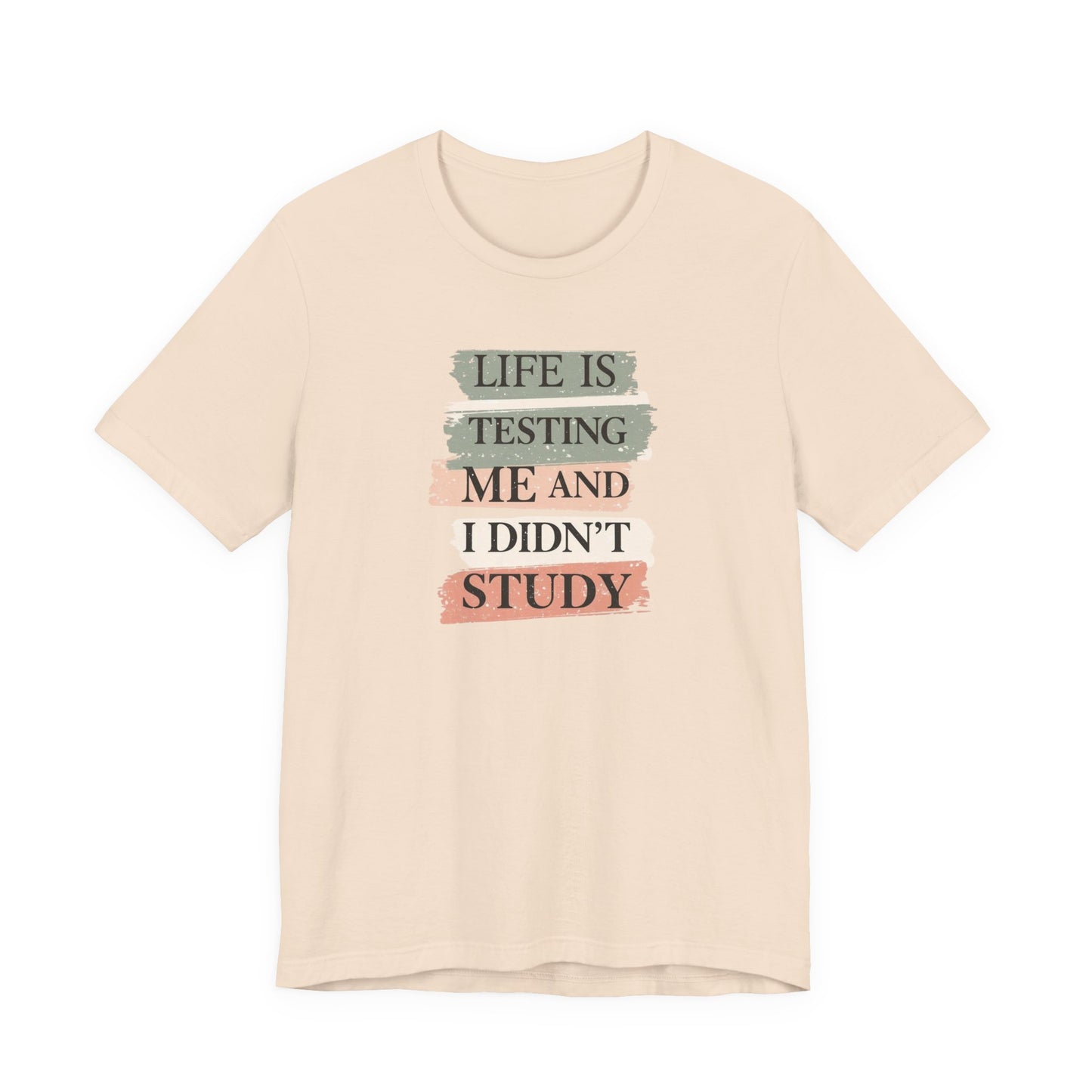 Funny Study Motivation Tee | Life is Testing Me |