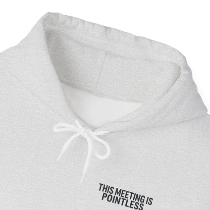 This Meeting is Pointless Hoodie, Office Jokes Hoodie
